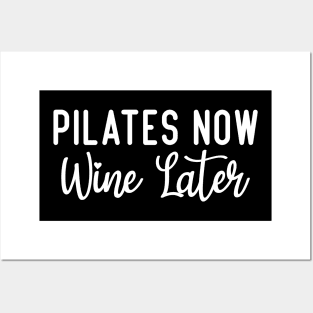 Pilates Now Wine Later Posters and Art